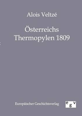 Osterreichs Thermopylen 1809 (Paperback)