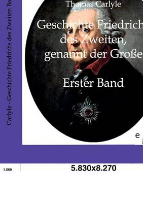 Geschichte Friedrichs Des Zweiten, Genannt Der Groe (Paperback)