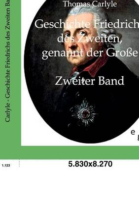 Geschichte Friedrichs Des Zweiten, Genannt Der Groe (Paperback)