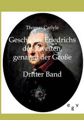 Geschichte Friedrichs Des Zweiten, Genannt Der Groe (Paperback)