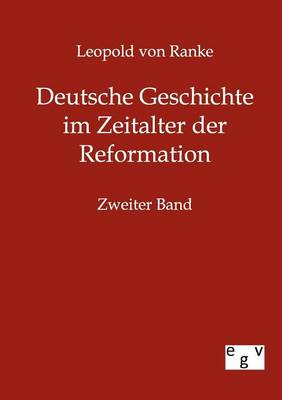 Deutsche Geschichte Im Zeitalter Der Reformation (Paperback)