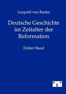 Deutsche Geschichte Im Zeitalter Der Reformation (Paperback)