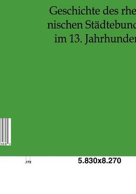 Geschichte Des Rheinischen Stadtebundes Im 13. Jahrhundert (Paperback)