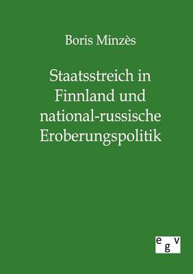 Staatsstreich in Finnland Und National-Russische Eroberungspolitik (Paperback)