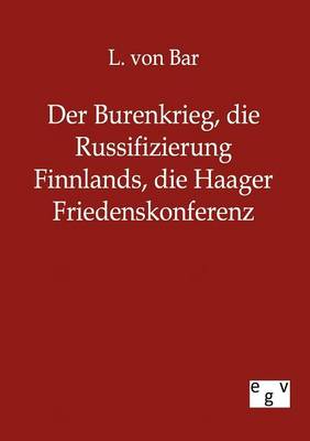 Der Burenkrieg, Die Russifizierung Finnlands, Die Haager Friedenskonferenz (Paperback)