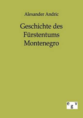 Geschichte Des Furstentums Montenegro (Paperback)