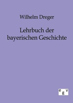 Lehrbuch Der Bayerischen Geschichte (Paperback)