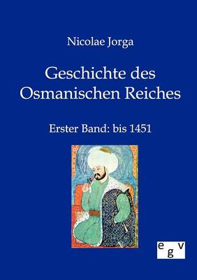 Geschichte Des Osmanischen Reiches (Paperback)
