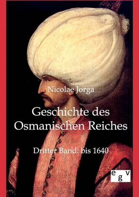 Geschichte Des Osmanischen Reiches (Paperback)