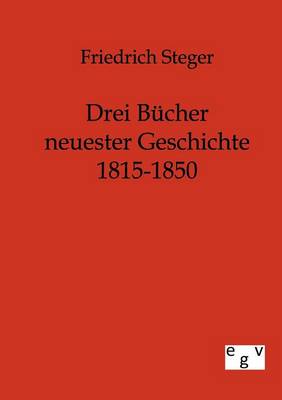 Drei Bucher Neuester Geschichte 1815-1850 (Paperback)