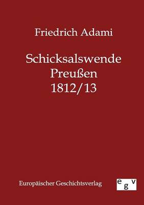 Schicksalswende Preuen 1812/13 (Paperback)