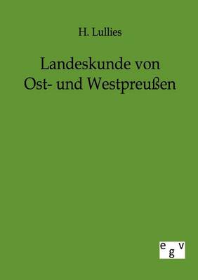 Landeskunde Von Ost- Und Westpreuen (Paperback)