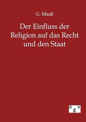 Der Einfluss Der Religion Auf Das Recht Und Den Staat (Paperback)