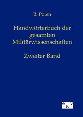 Handworterbuch Der Gesamten Militarwissenschaften (Paperback)