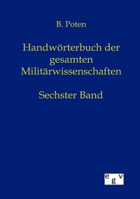 Handworterbuch Der Gesamten Militarwissenschaften (Paperback)