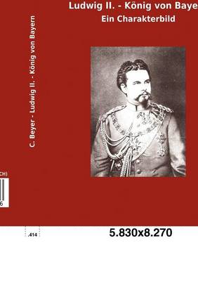 Ludwig II. - K nig Von Bayern (Paperback)