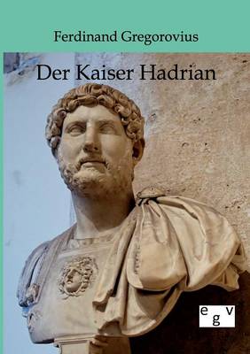 Der Kaiser Hadrian (Paperback)