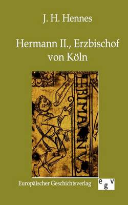 Hermann II., Erzbischof Von K Ln (Paperback)