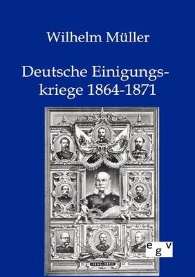 Deutsche Einigungskriege 1864-1871 (Paperback)