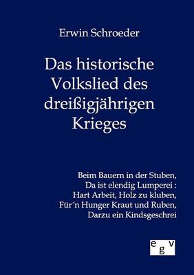 Das Historische Volkslied Des Dreiigjahrigen Krieges (Paperback)