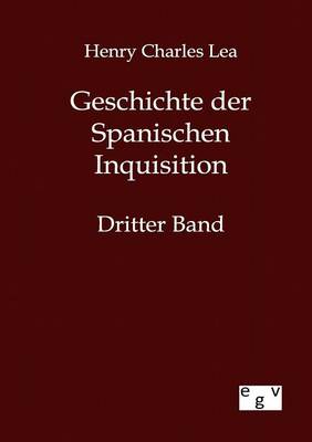 Geschichte Der Spanischen Inquisition (Paperback)