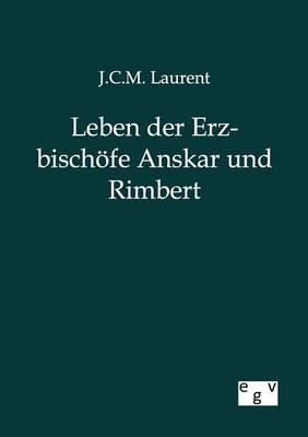 Leben Der Erzbischoefe Anskar Und Rimbert (Paperback)