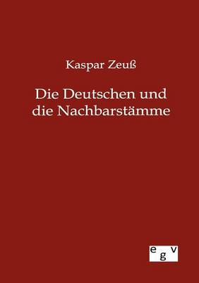 Die Deutschen Und Ihre Nachbarstamme (Paperback)