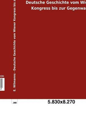 Deutsche Geschichte Vom Wiener Kongress Bis Zur Gegenwart (Paperback)