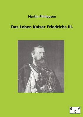 Das Leben Kaiser Friedrichs III. (Paperback)