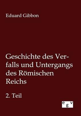 Geschichte Des Verfalls Und Untergangs Des R mischen Reichs (Paperback)