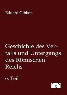 Geschichte Des Verfalls Und Untergangs Des R mischen Reichs (Paperback)