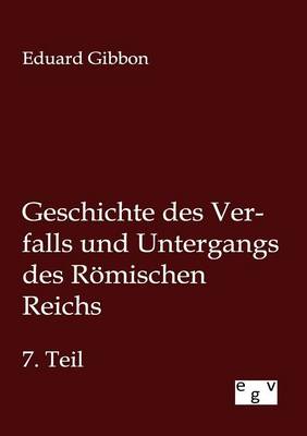 Geschichte Des Verfalls Und Untergangs Des Romischen Reichs (Paperback)