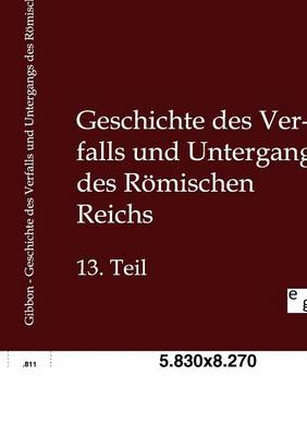 Geschichte Des Verfalls Und Untergangs Des Romischen Reichs (Paperback)