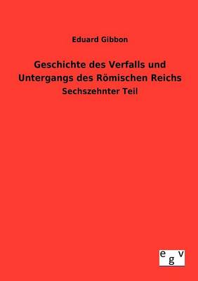 Geschichte Des Verfalls Und Untergangs Des R mischen Reichs (Paperback)