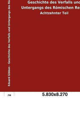 Geschichte Des Verfalls Und Untergangs Des Romischen Reichs (Paperback)