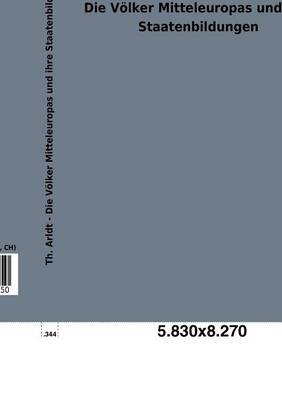 Die V Lker Mitteleuropas Und Ihre Staatenbildungen (Paperback)