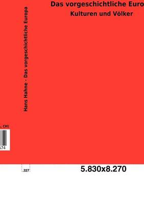 Das Vorgeschichtliche Europa (Paperback)