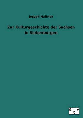 Zur Kulturgeschichte Der Sachsen in Siebenburgen (Paperback)