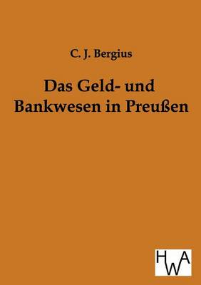Das Geld- Und Bankwesen in Preuen (Paperback)