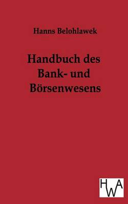 Handbuch Des Bank- Und Borsenwesens (Paperback)