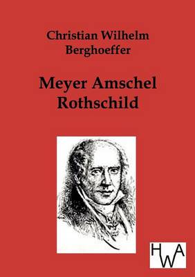 Meyer Amschel Rothschild (Paperback)