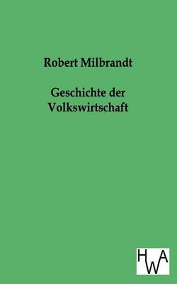 Geschichte Der Volkswirtschaft (Paperback)