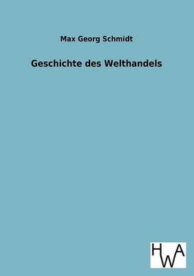 Geschichte Des Welthandels (Paperback)