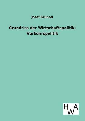 Grundriss Der Wirtschaftspolitik: Verkehrspolitik (Paperback)