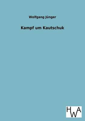 Kampf Um Kautschuk (Paperback)