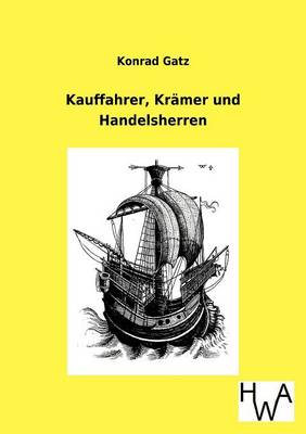 Kauffahrer, Kr Mer Und Handelsherren (Paperback)