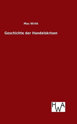 Geschichte Der Handelskrisen (Hardback)