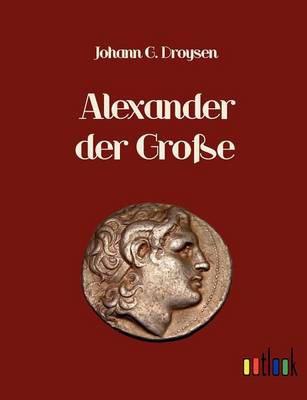 Alexander Der Gro E (Paperback)