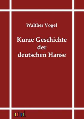 Kurze Geschichte Der Deutschen Hanse (Paperback)
