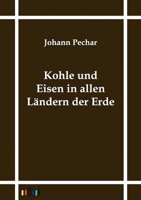 Kohle Und Eisen in Allen L ndern Der Erde (Paperback)